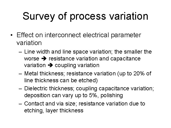 Survey of process variation • Effect on interconnect electrical parameter variation – Line width