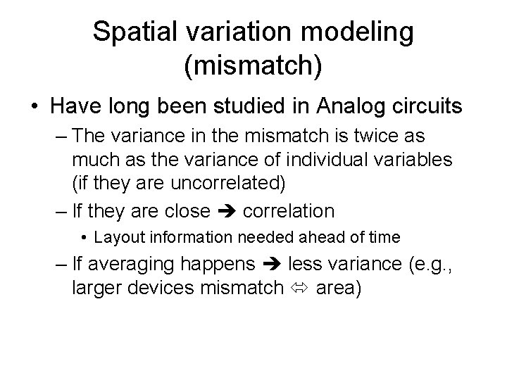 Spatial variation modeling (mismatch) • Have long been studied in Analog circuits – The