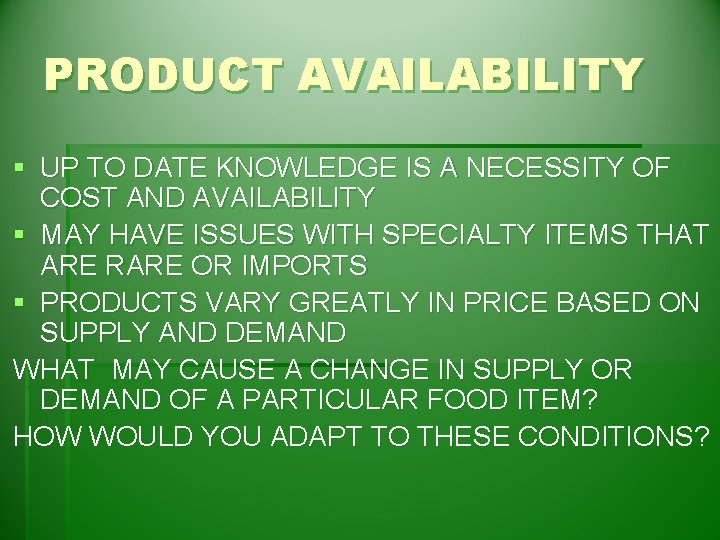 PRODUCT AVAILABILITY § UP TO DATE KNOWLEDGE IS A NECESSITY OF COST AND AVAILABILITY