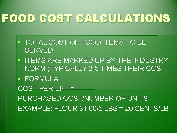 FOOD COST CALCULATIONS § TOTAL COST OF FOOD ITEMS TO BE SERVED § ITEMS