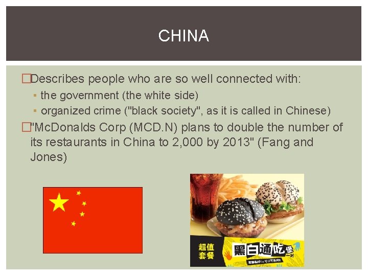 CHINA �Describes people who are so well connected with: ▪ the government (the white
