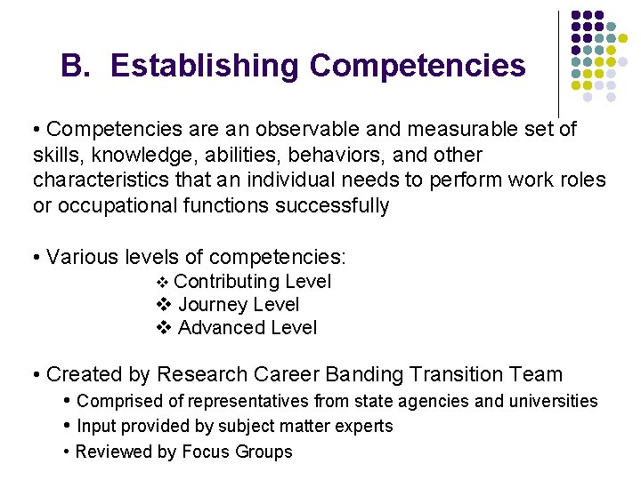 B. Establishing Competencies • Competencies are an observable and measurable set of skills, knowledge,