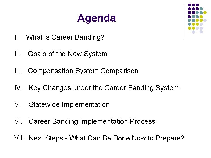 Agenda I. What is Career Banding? II. Goals of the New System III. Compensation