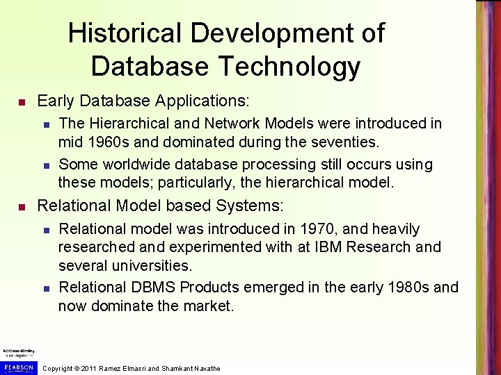 Historical Development of Database Technology Early Database Applications: The Hierarchical and Network Models were