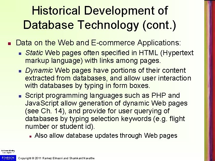 Historical Development of Database Technology (cont. ) Data on the Web and E-commerce Applications: