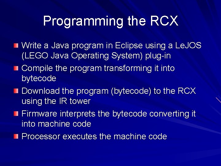 Programming the RCX Write a Java program in Eclipse using a Le. JOS (LEGO