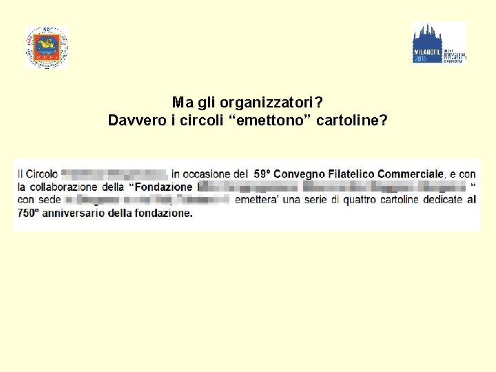 Ma gli organizzatori? Davvero i circoli “emettono” cartoline? 