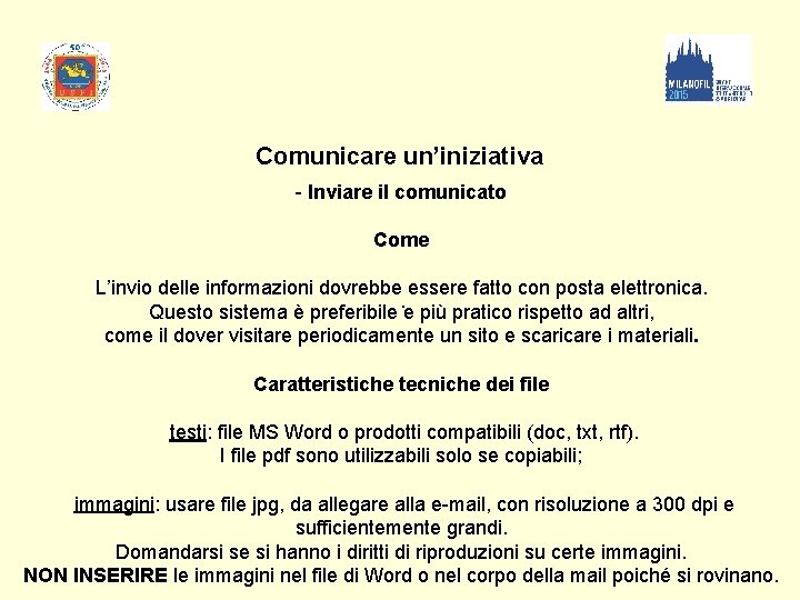 Comunicare un’iniziativa - Inviare il comunicato Come L’invio delle informazioni dovrebbe essere fatto con