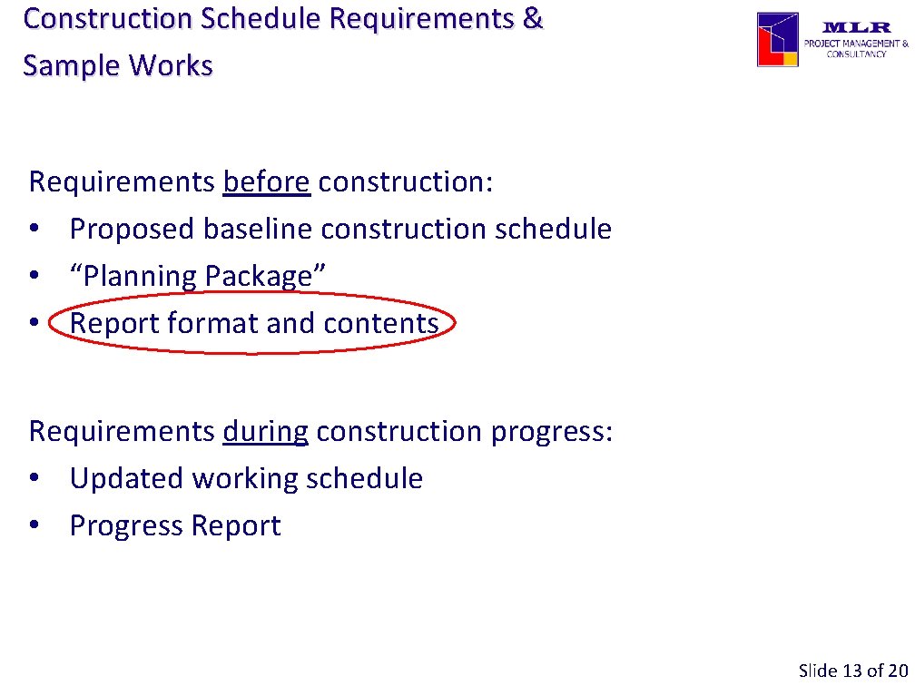 Construction Schedule Requirements & Sample Works Requirements before construction: • Proposed baseline construction schedule Construction Schedule Requirements & Sample Works Requirements before construction: • Proposed baseline construction schedule