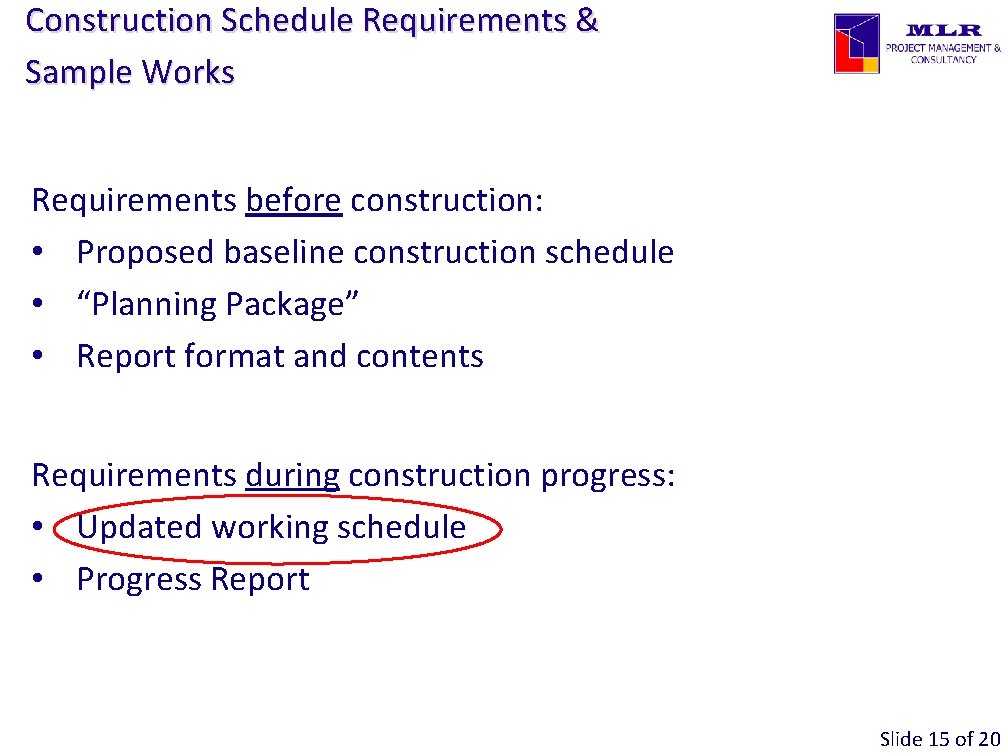 Construction Schedule Requirements & Sample Works Requirements before construction: • Proposed baseline construction schedule Construction Schedule Requirements & Sample Works Requirements before construction: • Proposed baseline construction schedule