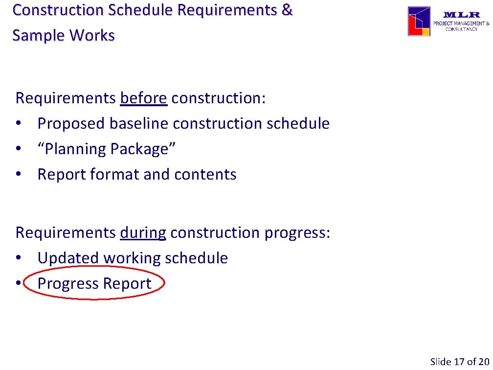 Construction Schedule Requirements & Sample Works Requirements before construction: • Proposed baseline construction schedule Construction Schedule Requirements & Sample Works Requirements before construction: • Proposed baseline construction schedule