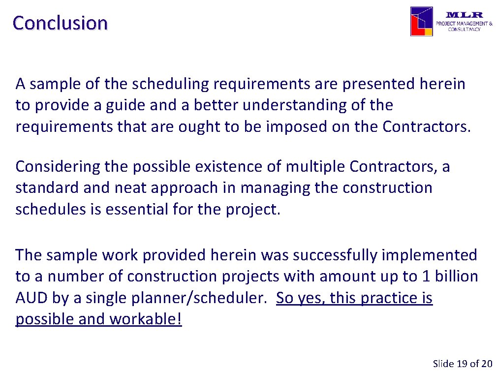 Conclusion A sample of the scheduling requirements are presented herein to provide a guide Conclusion A sample of the scheduling requirements are presented herein to provide a guide