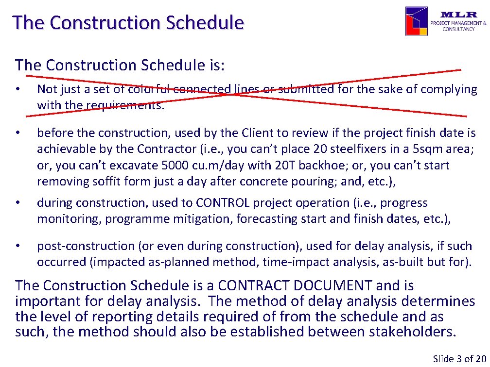 The Construction Schedule is: • Not just a set of colorful connected lines or The Construction Schedule is: • Not just a set of colorful connected lines or