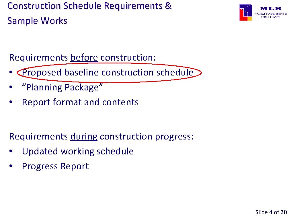 Construction Schedule Requirements & Sample Works Requirements before construction: • Proposed baseline construction schedule Construction Schedule Requirements & Sample Works Requirements before construction: • Proposed baseline construction schedule