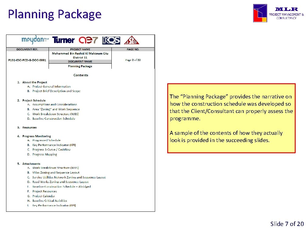 Planning Package The “Planning Package” provides the narrative on how the construction schedule was Planning Package The “Planning Package” provides the narrative on how the construction schedule was
