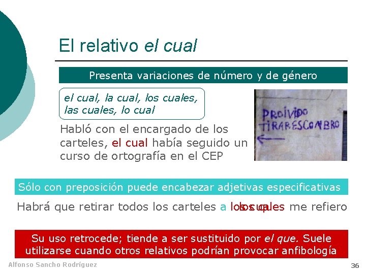 El relativo el cual Presenta variaciones de número y de género el cual, la