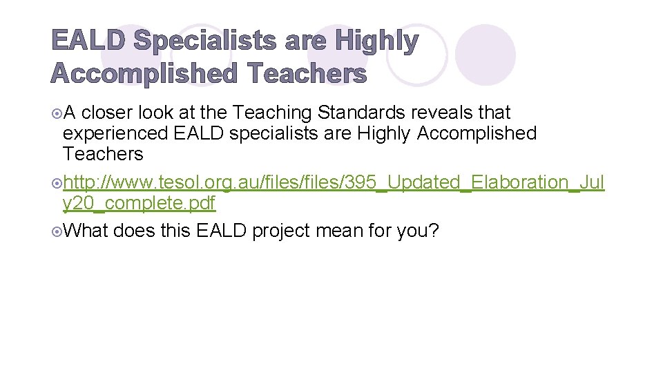 EALD Specialists are Highly Accomplished Teachers ¤A closer look at the Teaching Standards reveals