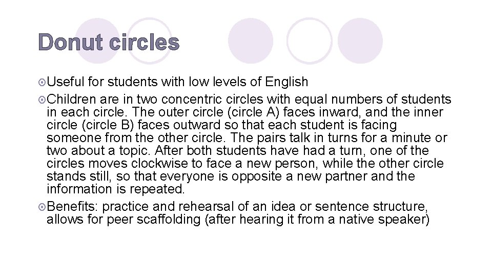 Donut circles ¤ Useful for students with low levels of English ¤ Children are