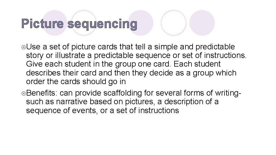 Picture sequencing ¤Use a set of picture cards that tell a simple and predictable