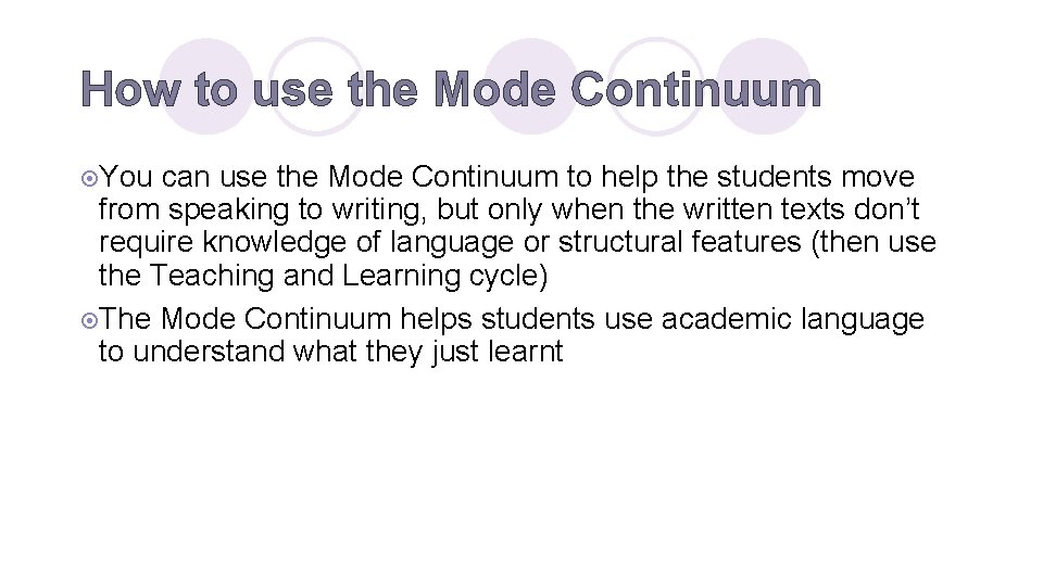 How to use the Mode Continuum ¤You can use the Mode Continuum to help