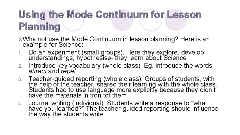 Using the Mode Continuum for Lesson Planning ¤ Why not use the Mode Continuum