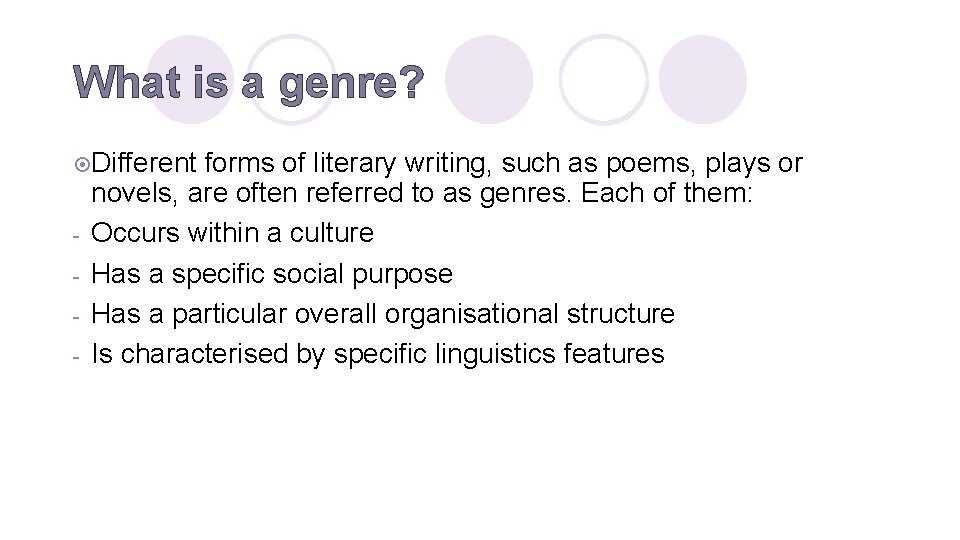 What is a genre? ¤Different - forms of literary writing, such as poems, plays