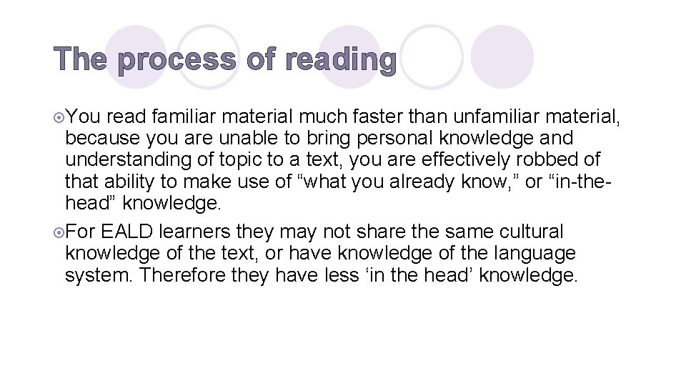 The process of reading ¤You read familiar material much faster than unfamiliar material, because