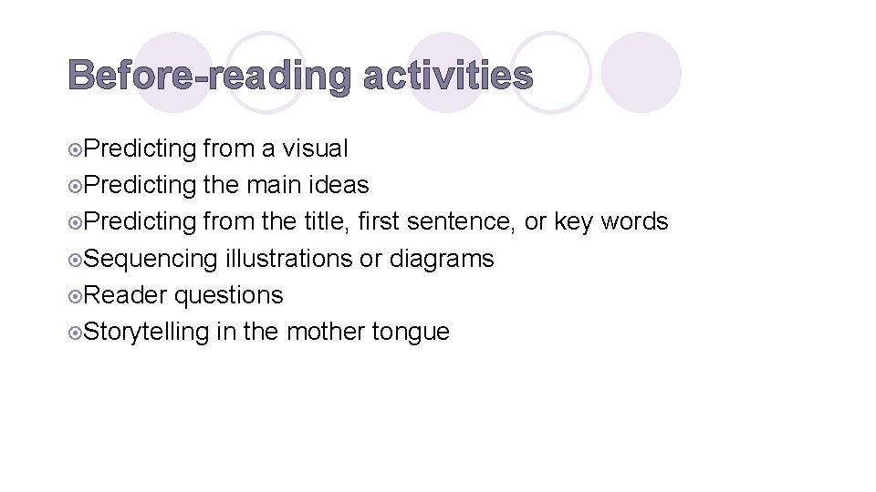 Before-reading activities ¤Predicting from a visual ¤Predicting the main ideas ¤Predicting from the title,