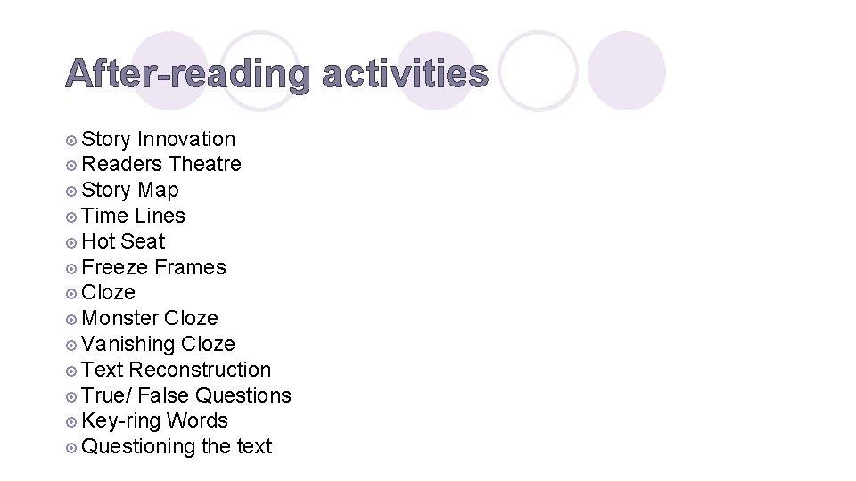 After-reading activities ¤ Story Innovation ¤ Readers Theatre ¤ Story Map ¤ Time Lines