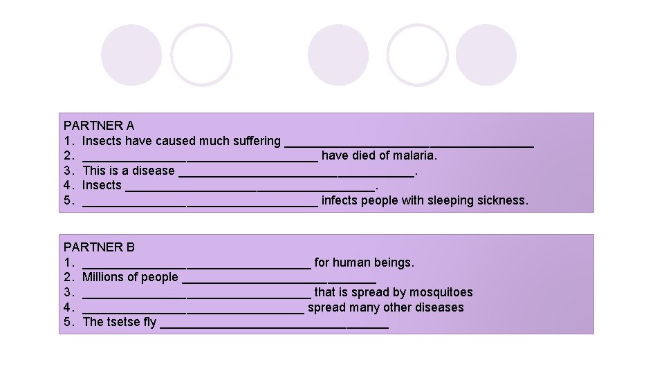 PARTNER A 1. Insects have caused much suffering __________________ 2. _________________ have died of