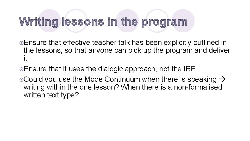 Writing lessons in the program ¤Ensure that effective teacher talk has been explicitly outlined