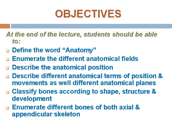 OBJECTIVES At the end of the lecture, students should be able to: q Define OBJECTIVES At the end of the lecture, students should be able to: q Define