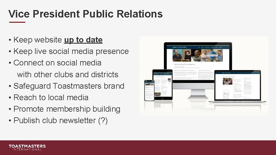 Vice President Public Relations • Keep website up to date • Keep live social