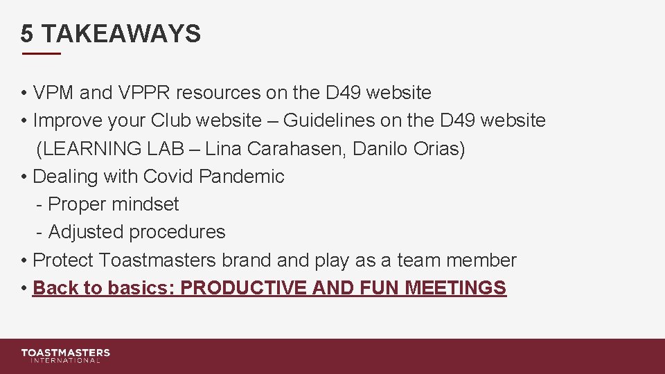 5 TAKEAWAYS • VPM and VPPR resources on the D 49 website • Improve