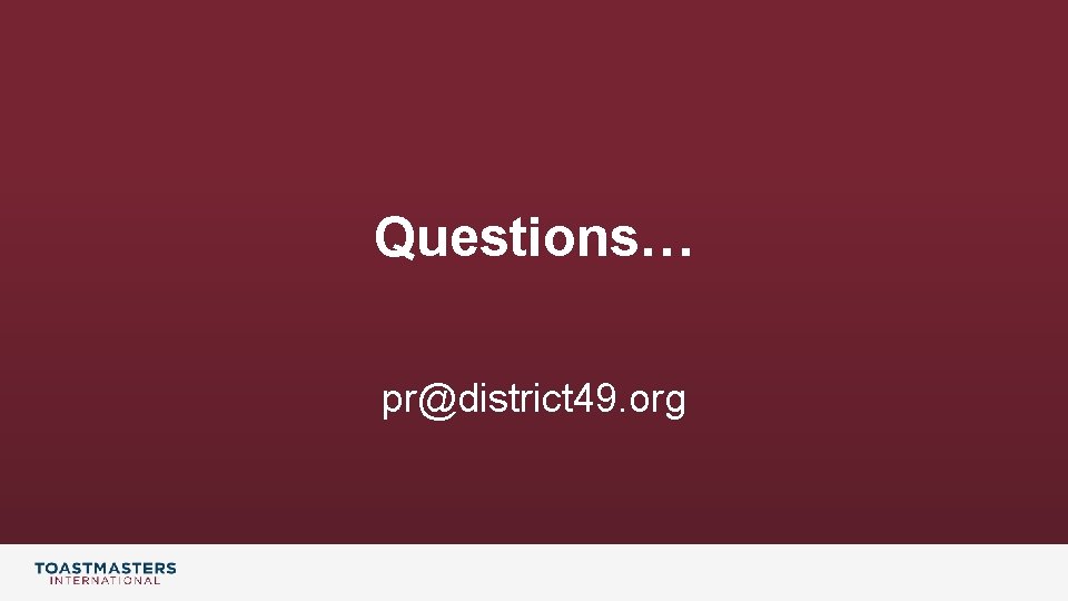 Questions… pr@district 49. org 