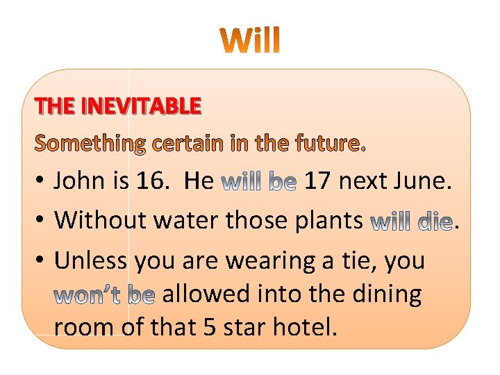 THE INEVITABLE • John is 16. He 17 next June. • Without water those