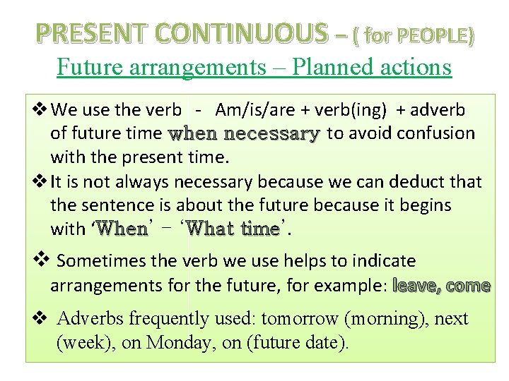 PRESENT CONTINUOUS – ( for PEOPLE) Future arrangements – Planned actions v We use