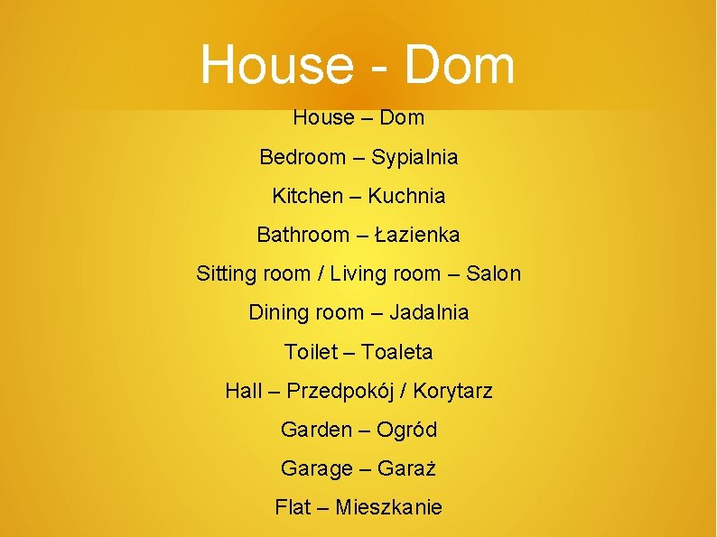 House - Dom House – Dom Bedroom – Sypialnia Kitchen – Kuchnia Bathroom –