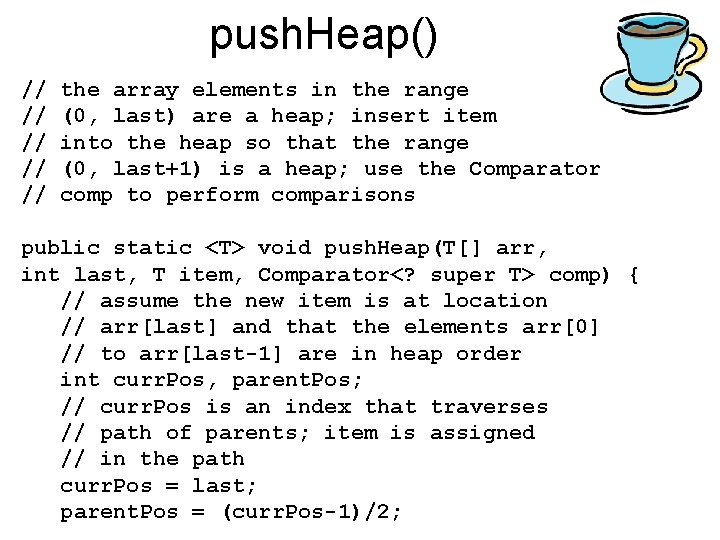 push. Heap() // // // the array elements in the range (0, last) are
