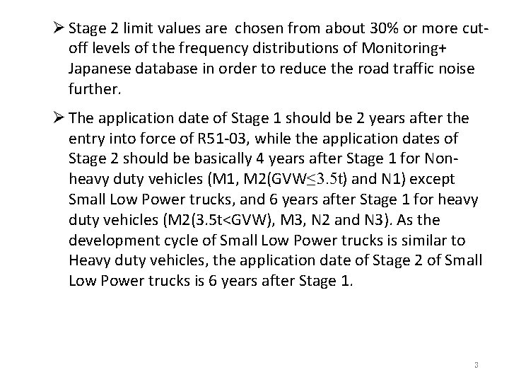 Ø Stage 2 limit values are chosen from about 30% or more cutoff levels