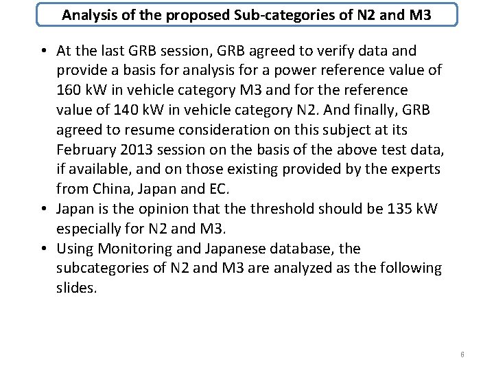 Analysis of the proposed Sub-categories of N 2 and M 3 • At the