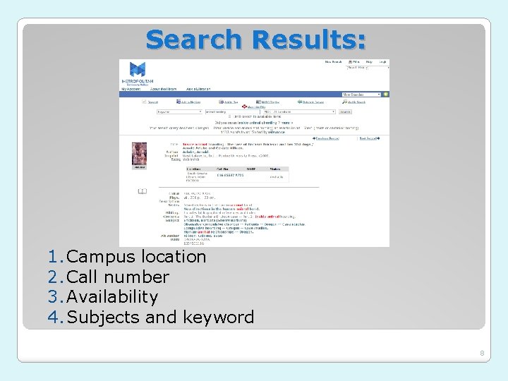 Search Results: 1. Campus location 2. Call number 3. Availability 4. Subjects and keyword