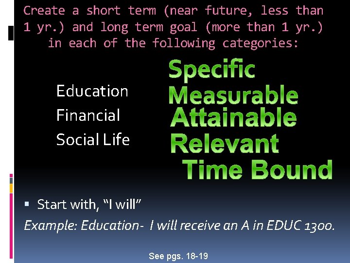 Create a short term (near future, less than 1 yr. ) and long term