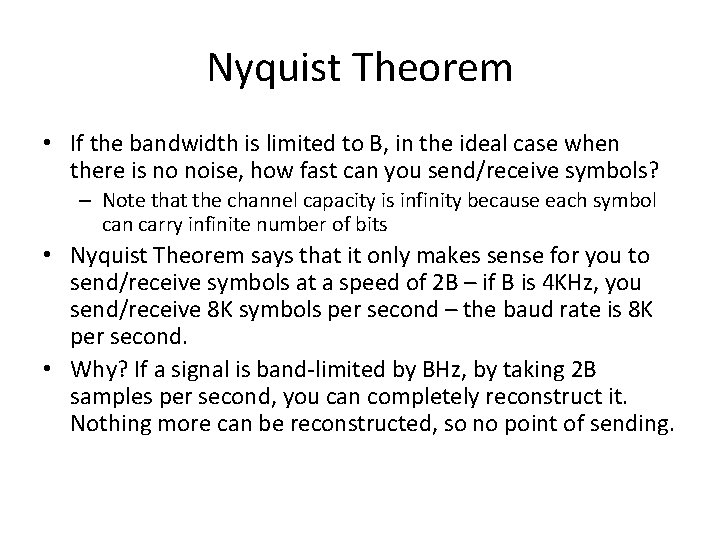 Nyquist Theorem • If the bandwidth is limited to B, in the ideal case