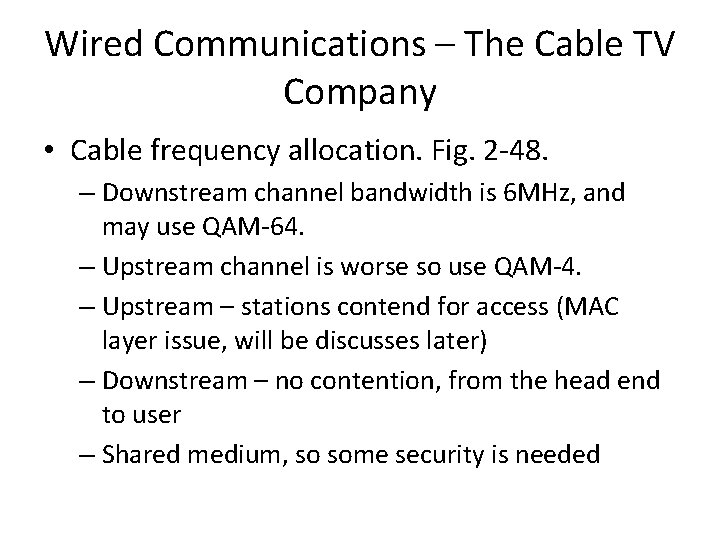 Wired Communications – The Cable TV Company • Cable frequency allocation. Fig. 2 -48.