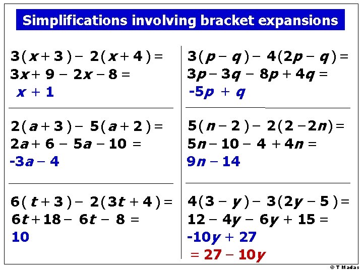 Simplifications involving bracket expansions 3 (x + 3 ) – 2 (x + 4