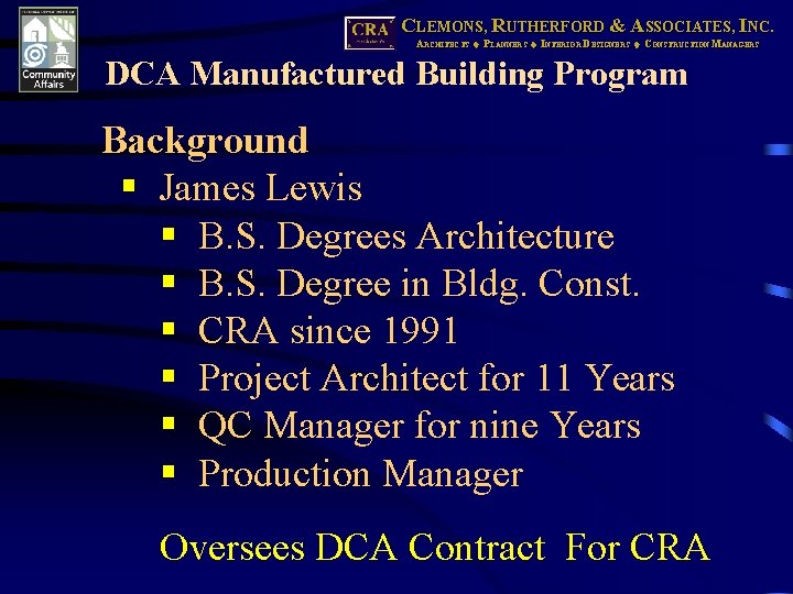 CLEMONS, RUTHERFORD & ASSOCIATES, INC. ARCHITECTS PLANNERS INTERIOR DESIGNERS CONSTRUCTION MANAGERS DCA Manufactured Building