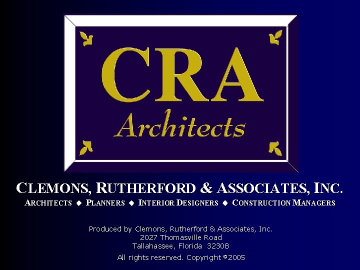 CLEMONS, RUTHERFORD & ASSOCIATES, INC. ARCHITECTS PLANNERS INTERIOR DESIGNERS CONSTRUCTION MANAGERS Produced by Clemons,