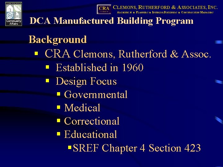 CLEMONS, RUTHERFORD & ASSOCIATES, INC. ARCHITECTS PLANNERS INTERIOR DESIGNERS CONSTRUCTION MANAGERS DCA Manufactured Building