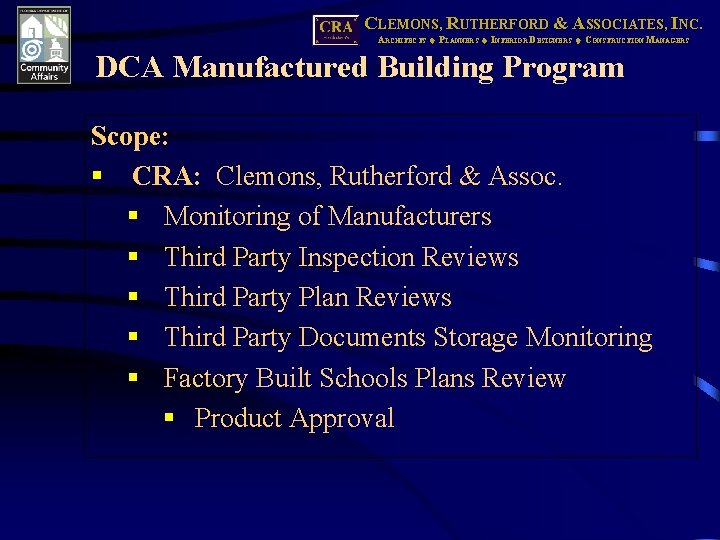 CLEMONS, RUTHERFORD & ASSOCIATES, INC. ARCHITECTS PLANNERS INTERIOR DESIGNERS CONSTRUCTION MANAGERS DCA Manufactured Building